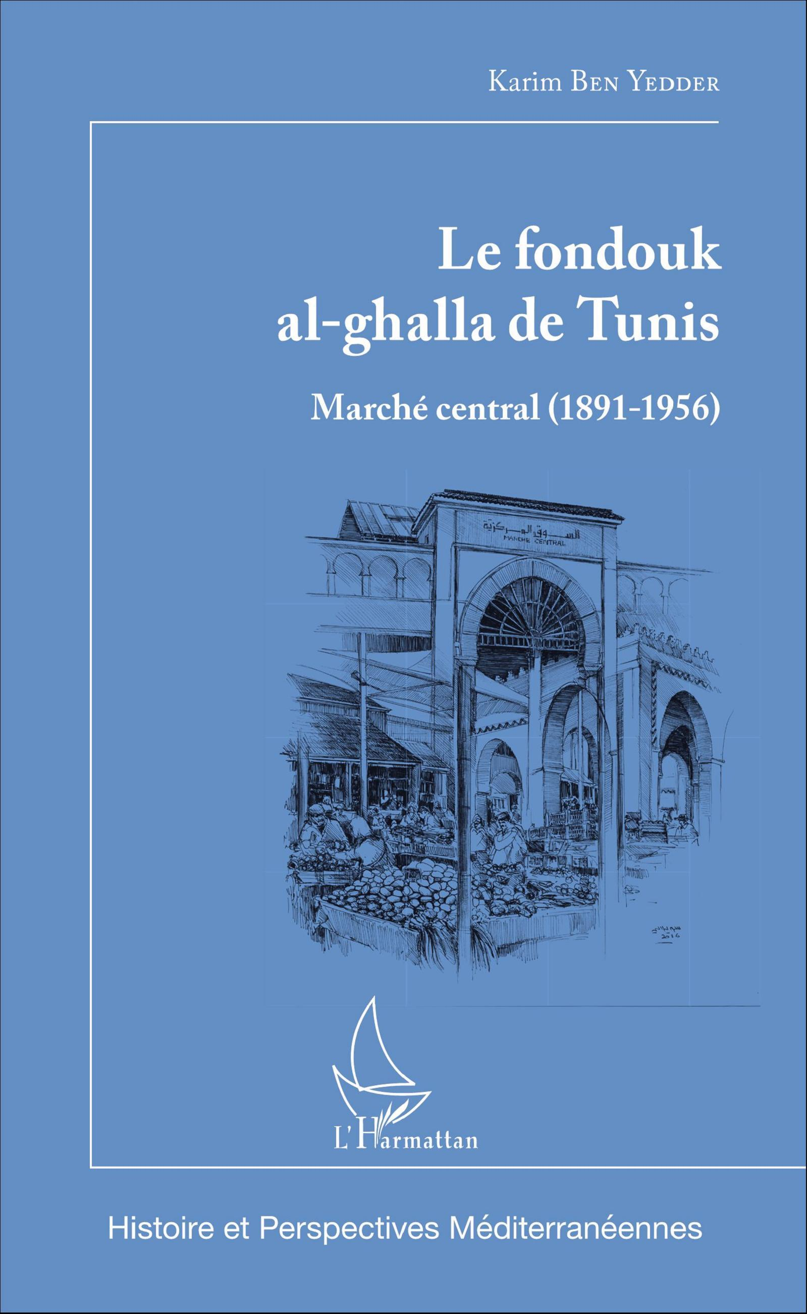 Le Fondouk Al-Ghalla De Tunis - Marche Central (1891-1956)