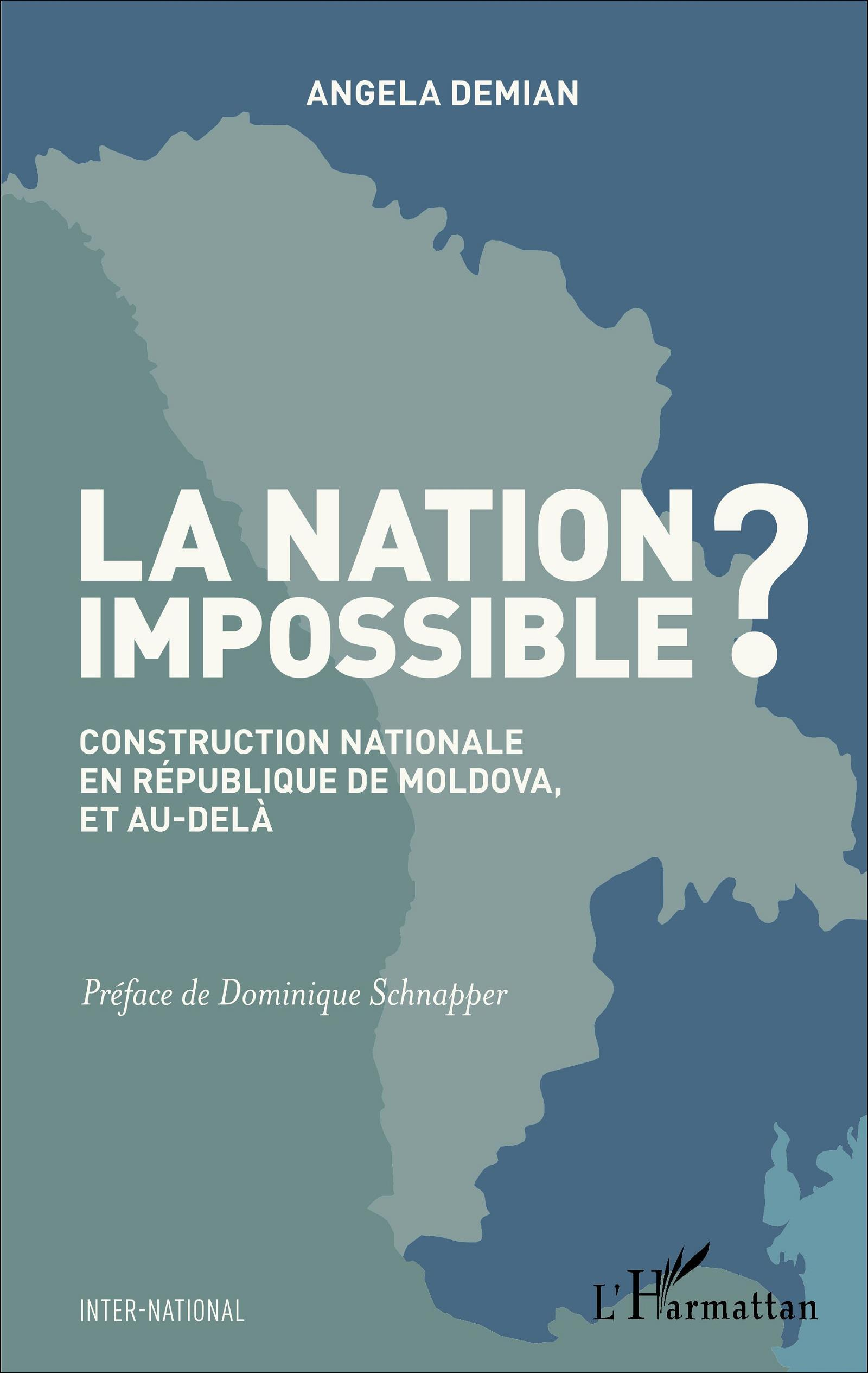 La Nation Impossible ? - Construction Nationale En Republique De Moldova, Et Au-Dela