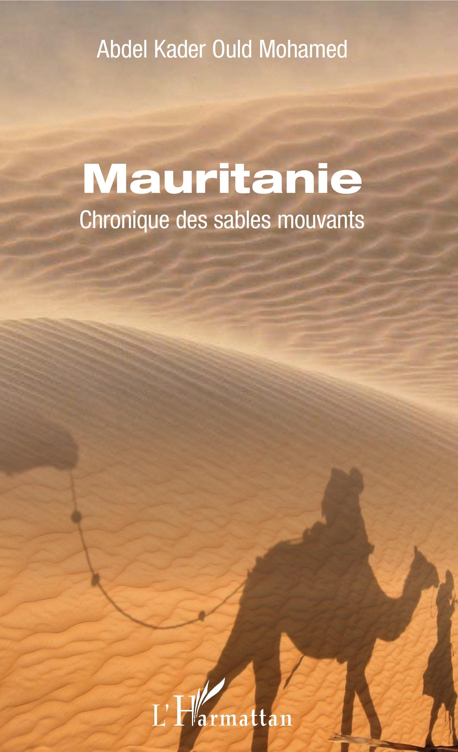 Mauritanie - Chronique Des Sables Mouvants