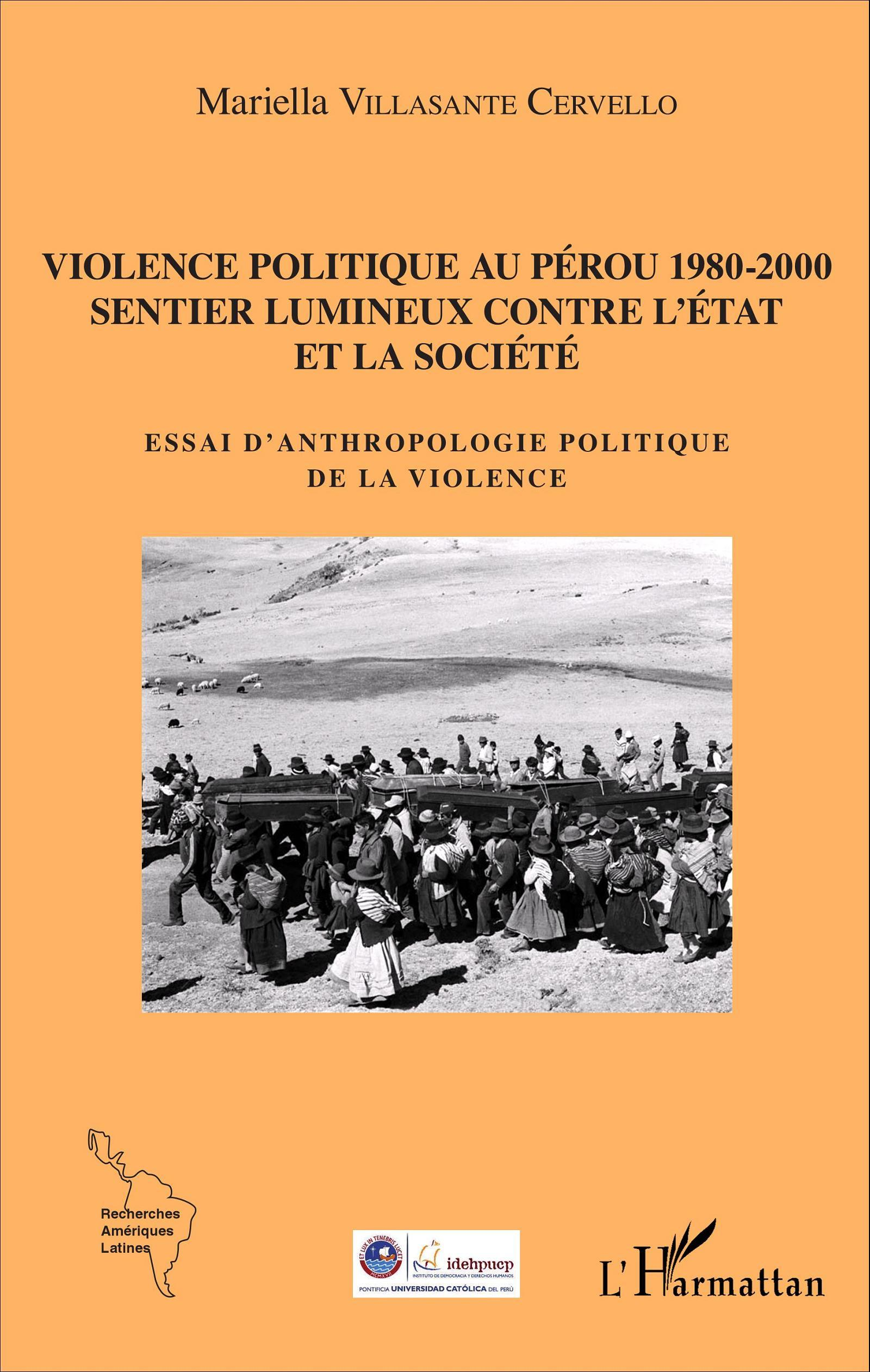 Violence Politique Au Perou 1980-2000 - Sentier Lumineux Contre L'Etat Et La Societe - Essai D'Anthr