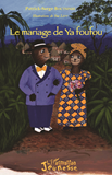 Le Mariage De Ya Foufou