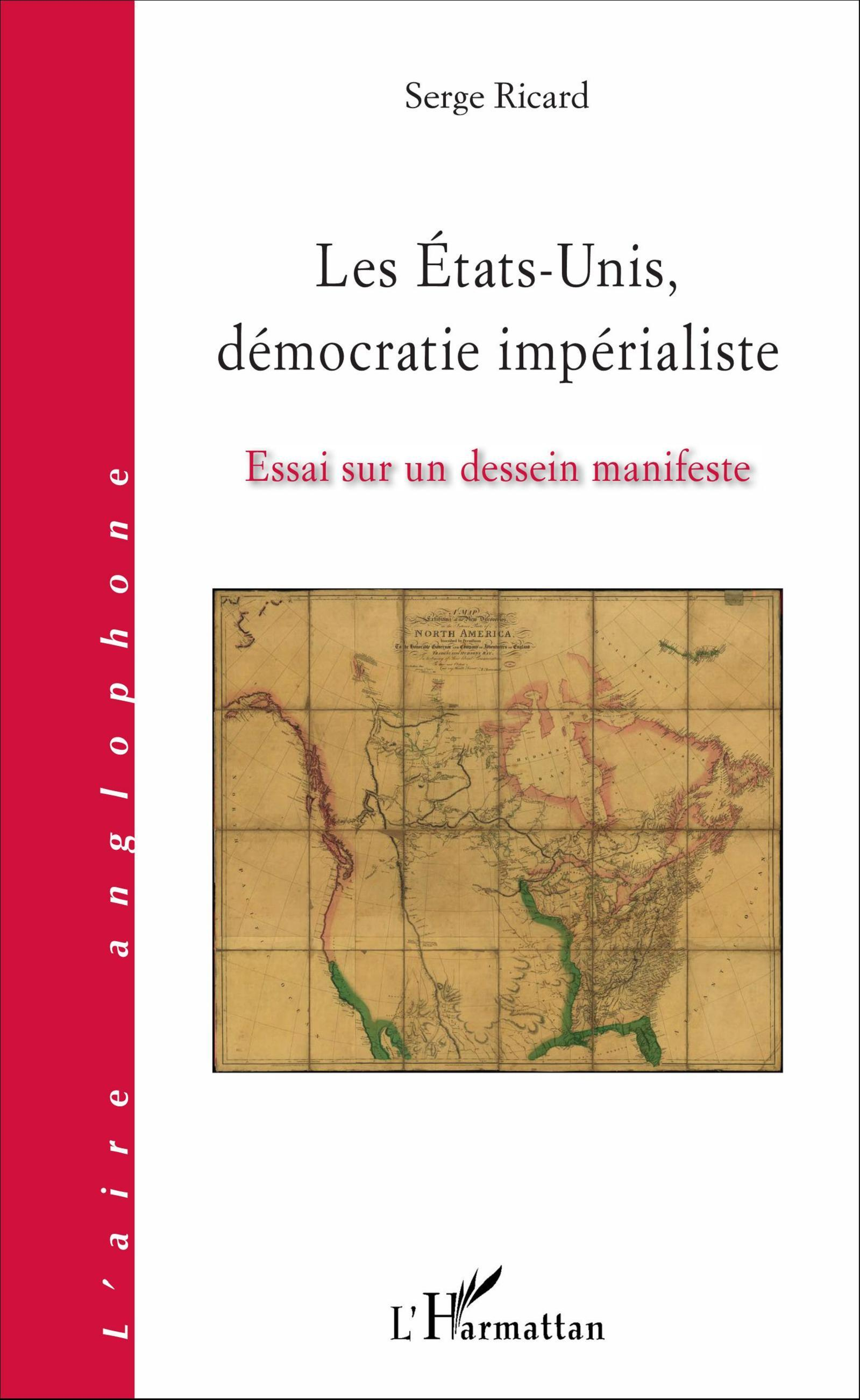 Les Etats-Unis, Democratie Imperialiste - Essai Sur Un Dessein Manifeste