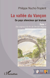 La Vallee Du Vancon - Ce Pays Silencieux Qui Bruisse - Tome 1 : Des Origines A La Fin De L'Ancien Re