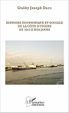 Histoire Economique Et Sociale De La Cote D'Ivoire De 1843 A Nos Jours