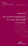 Une Societe Traditionnelle Du Congo-Brazzaville - La Dynamique Des Moye