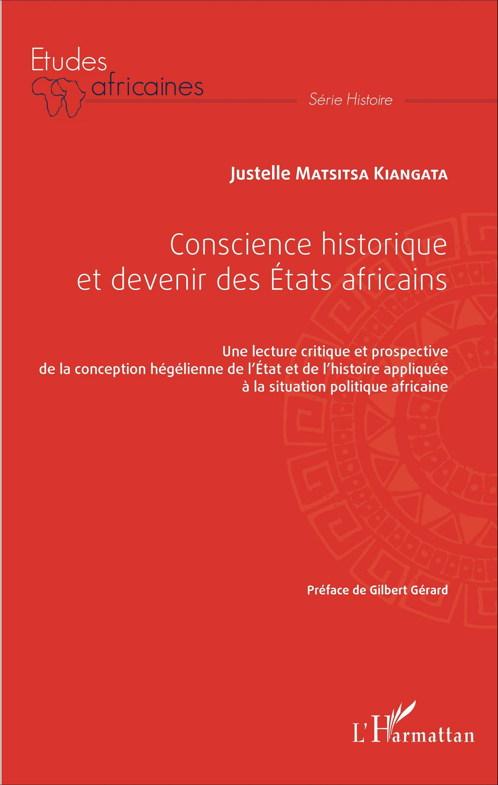 Conscience Historique Et Devenir Des Etats Africains - Une Lecture Critique Et Prospective De La Con