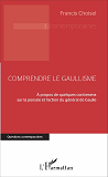 Comprendre Le Gaullisme - A Propos De Quelques Contresens Sur La Pensee Et L'Action Du General De Ga