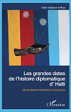 Les Grandes Dates De L'Histoire Diplomatique D'Haiti - De La Periode Fondatrice A Nos Jours