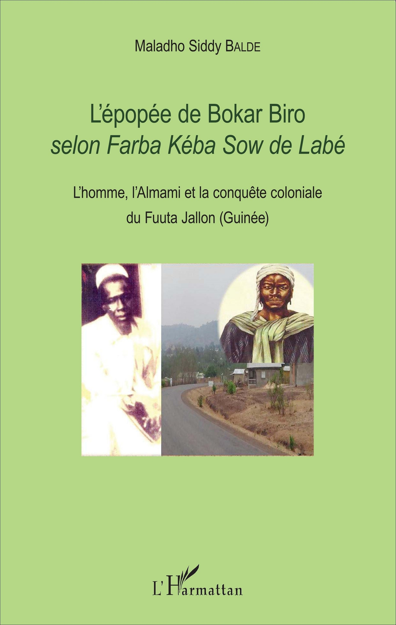 L'Epopee De Bokar Biro Selon <Em>Farba Keba Sow De Labe</Em> - L'Homme, L'Almami Et La Conquete Colo