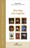 Victor Hugo Et Les Magistrats