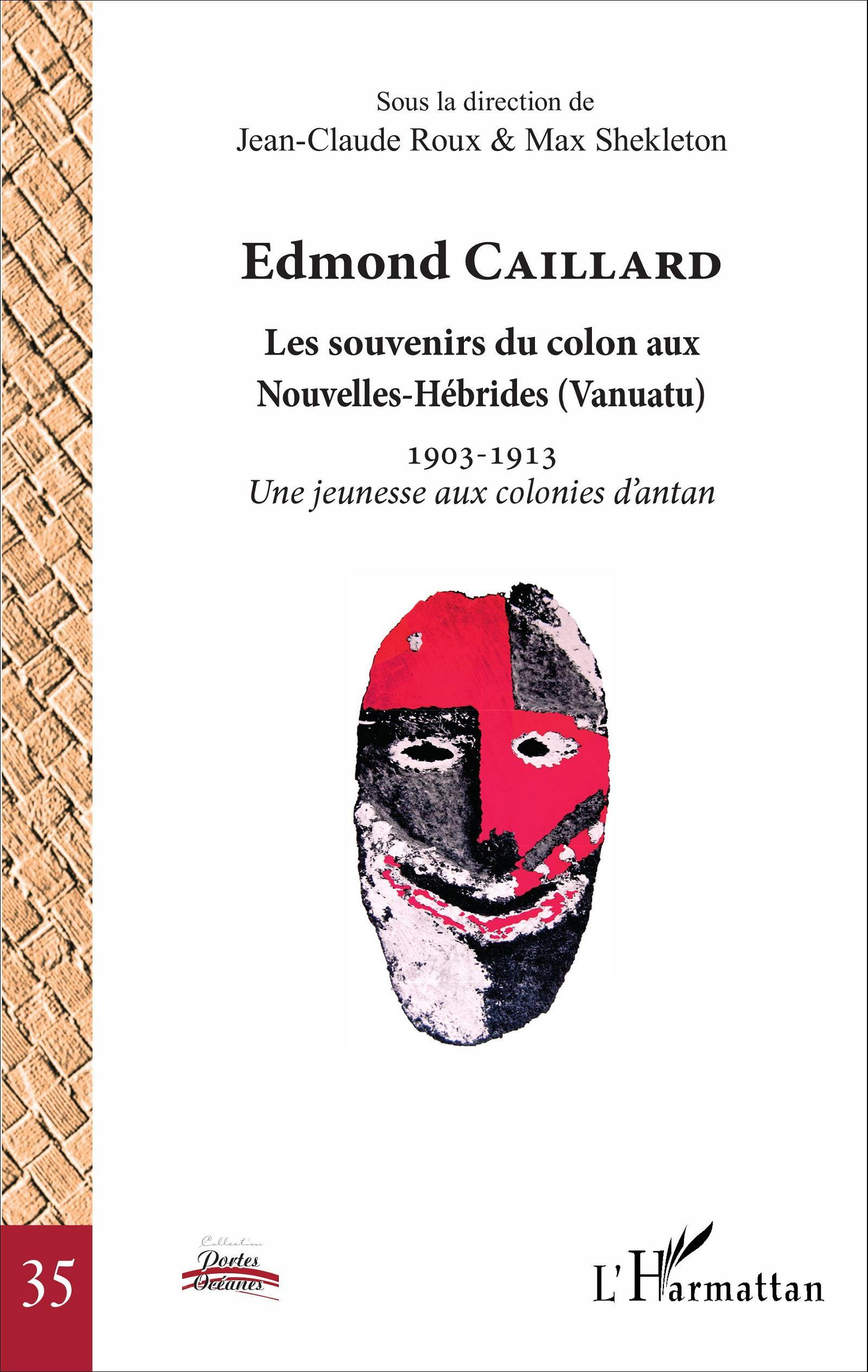 Edmond Caillard - Les Souvenirs Du Colon Aux Nouvelles-Hebrides (Vanuatu) - 1903-1913 Une Jeunesse A