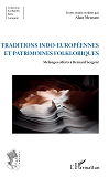 Traditions Indo-Europeennes Et Patrimoines Folkloriques - Melanges Offerts A Bernard Sergent