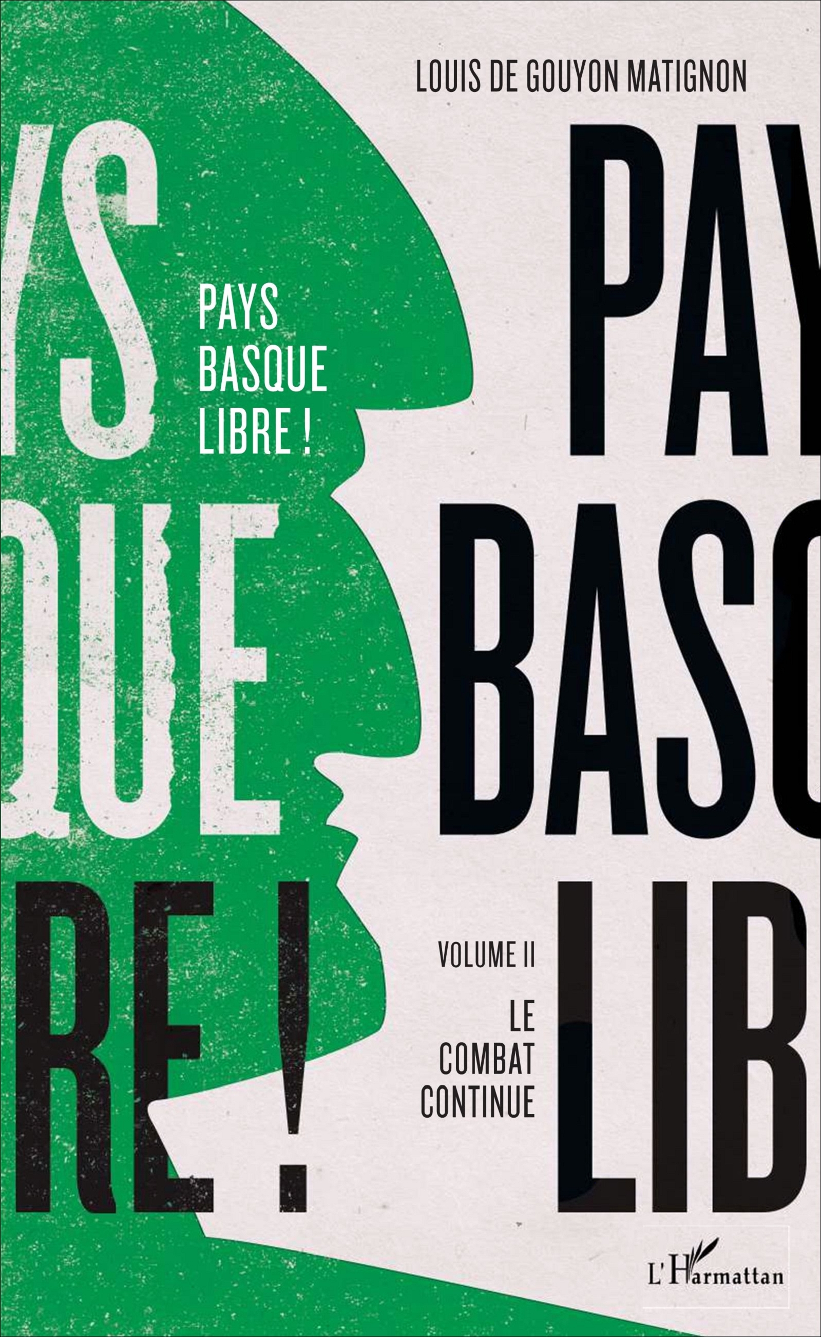 Pays Basque Libre ! - Volume Ii - Le Combat Continue