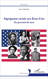 Segregation Raciale Aux Etats-Unis - Six Portraits De Stars