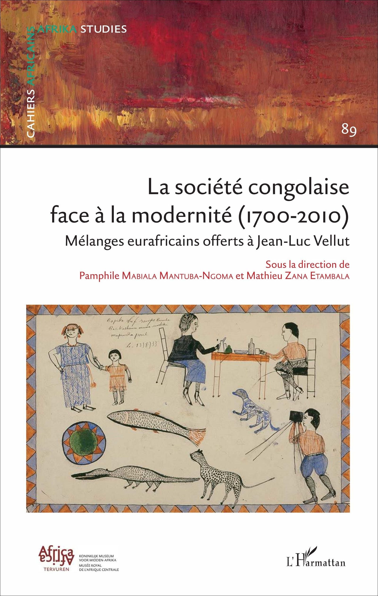 Societe Congolaise Face A La Modernite 1700-2010 (La) N 89 - Melanges Eurafricains Offerts A Jean-Lu