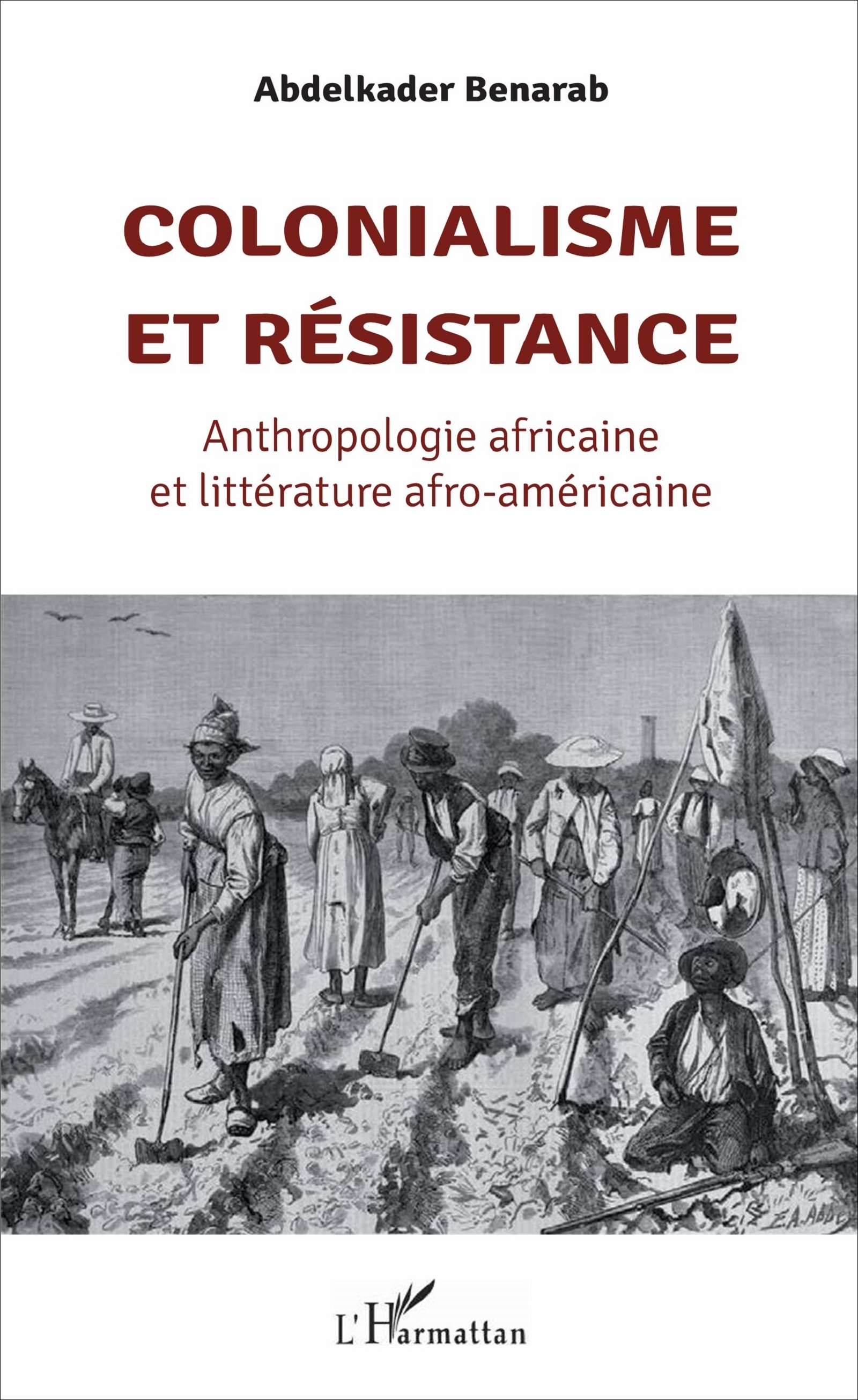 Colonialisme Et Resistance - Anthropologie Africaine Et Litterature Afro-Americaine