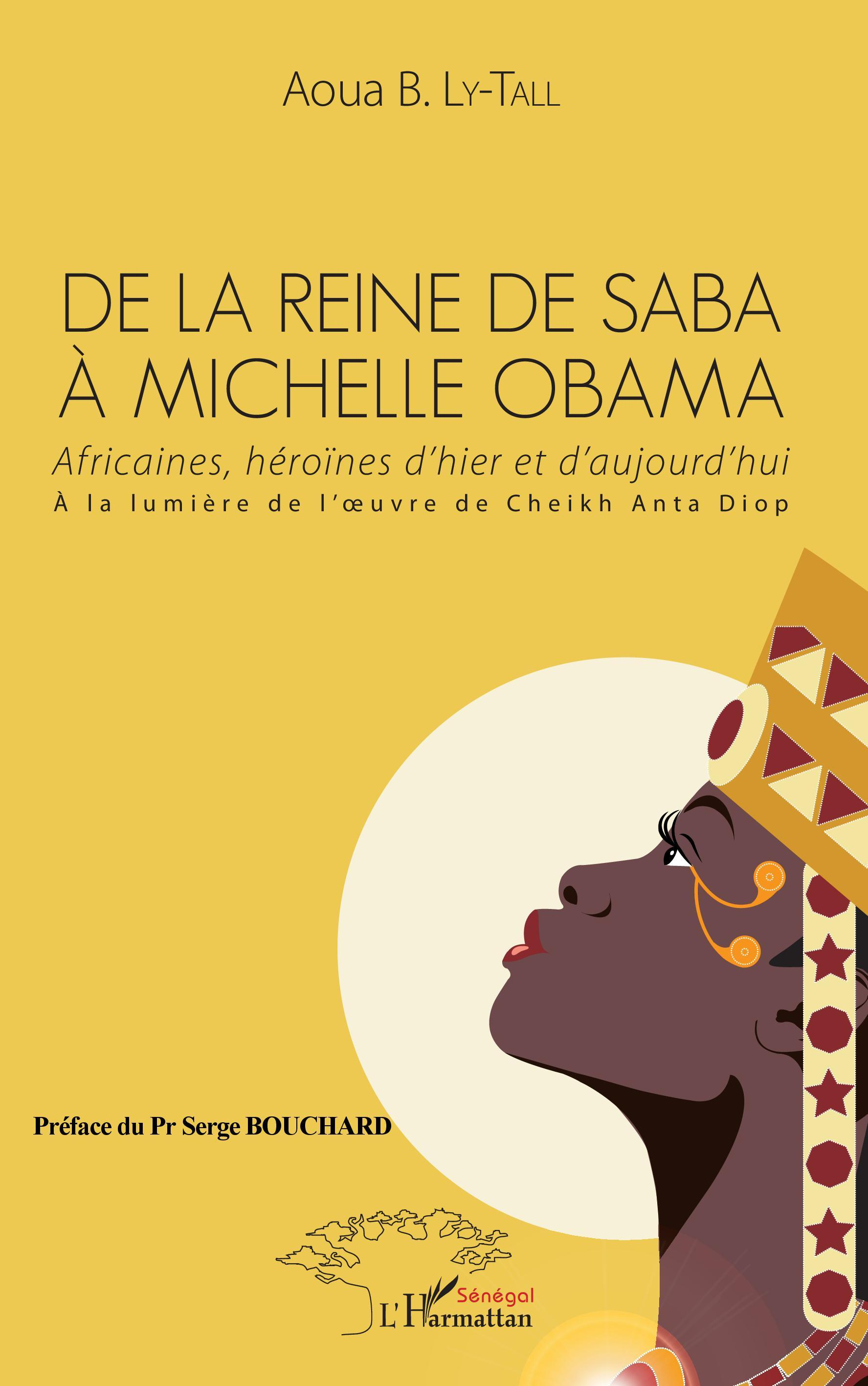 De La Reine De Saba A Michelle Obama - Africaines, Heroines D'Hier Et D'Aujourd'Hui - A La Lumiere D