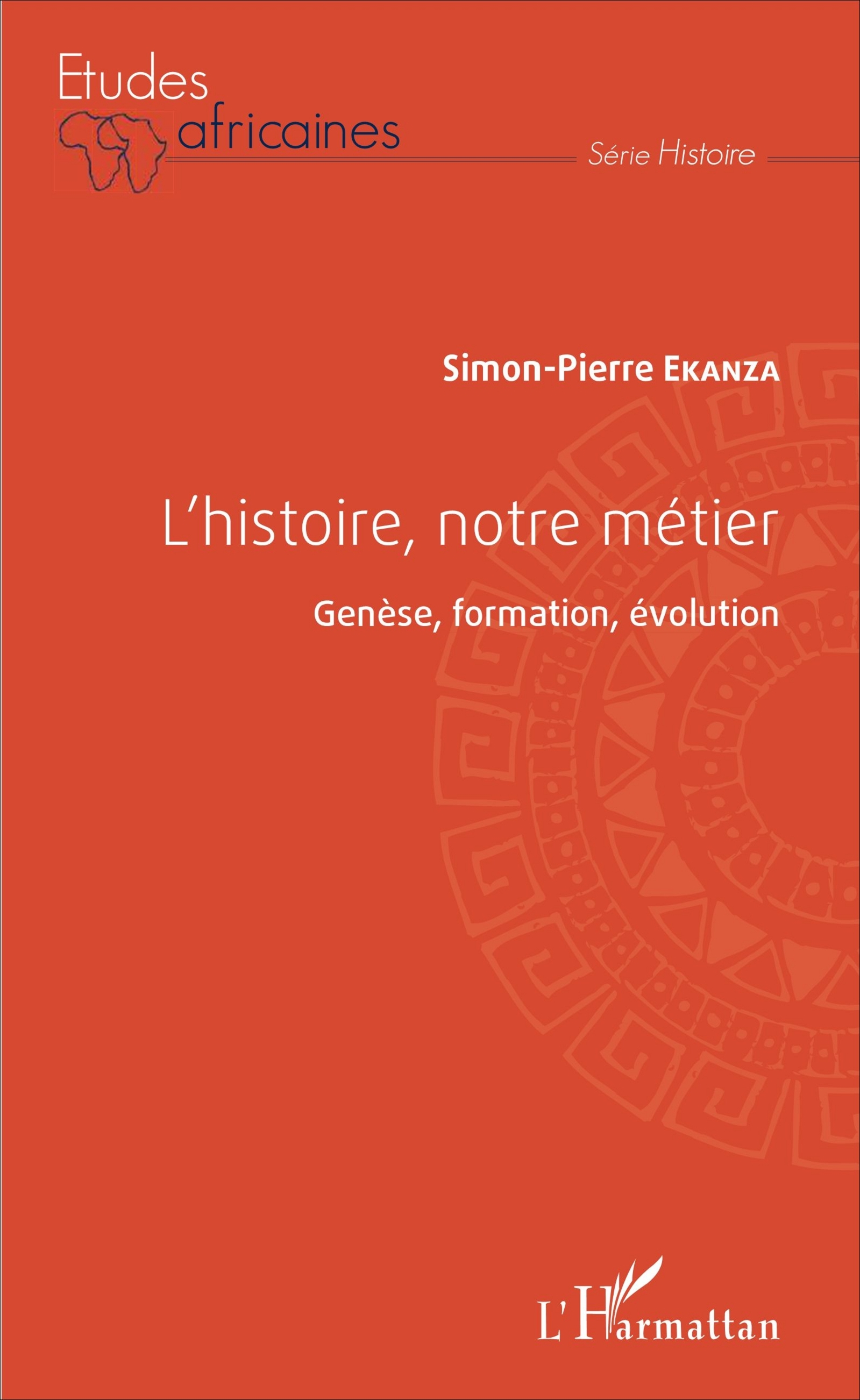 L'Histoire, Notre Metier - Genese, Formation, Evolution