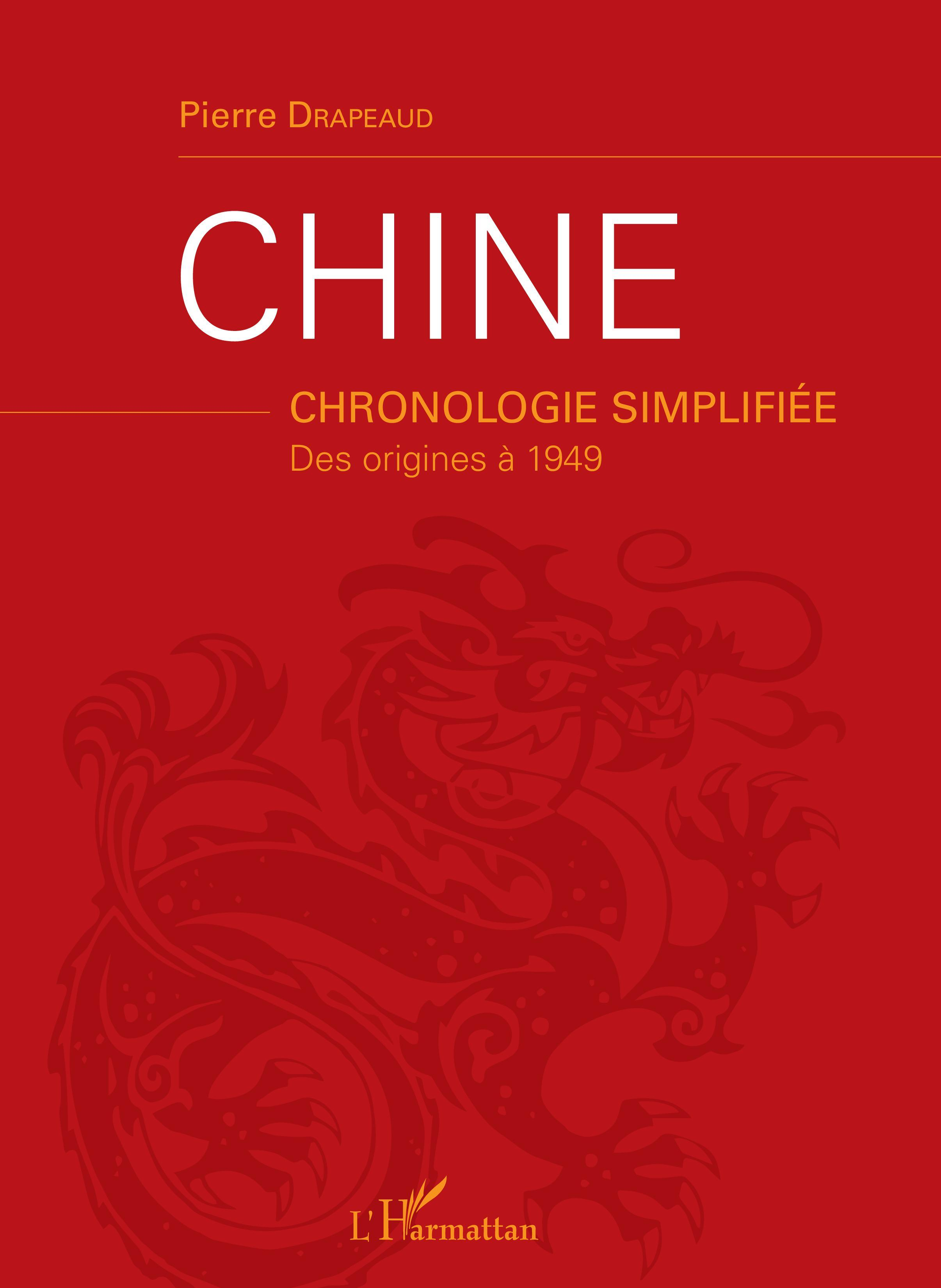 Chine - Chronologie Simplifiee - Des Origines A 1949