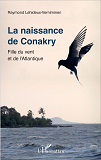 La Naissance De Conakry - Fille Du Vent Et De L'Atlantique