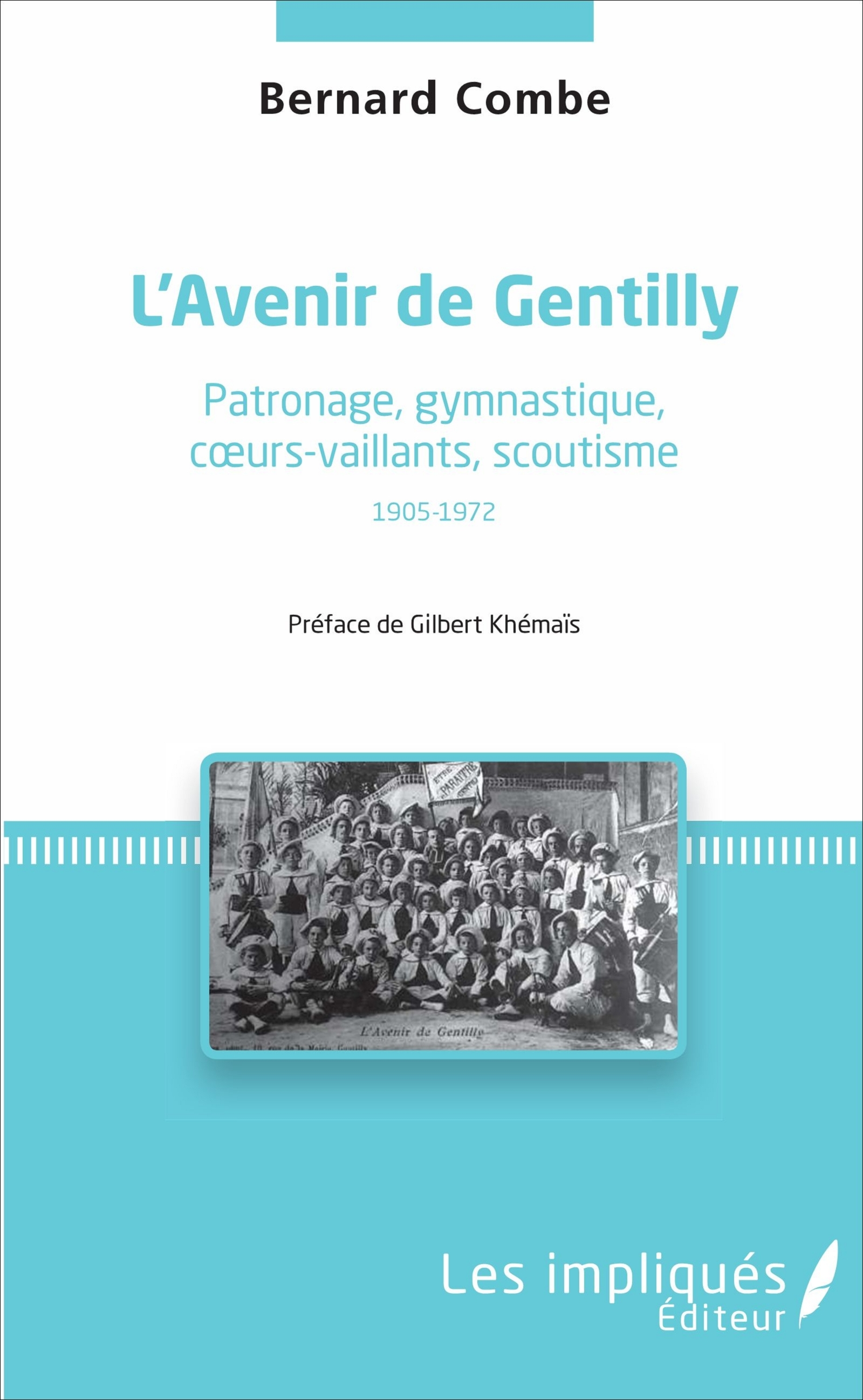 L'Avenir De Gentilly - Patronage, Gymnastique, Coeurs-Vaillants, Scoutisme - 1905-1972