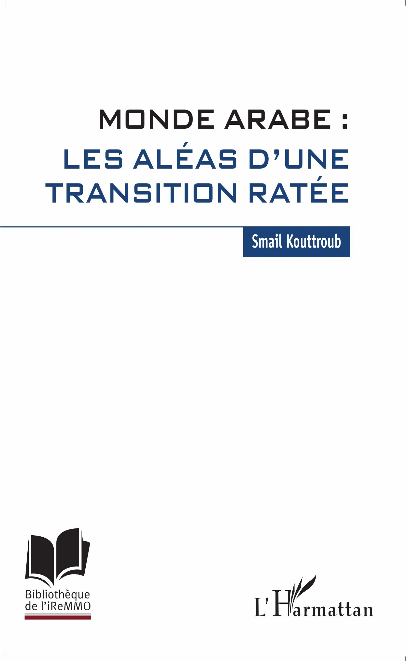 Monde Arabe : Les Aleas D'Une Transition Ratee