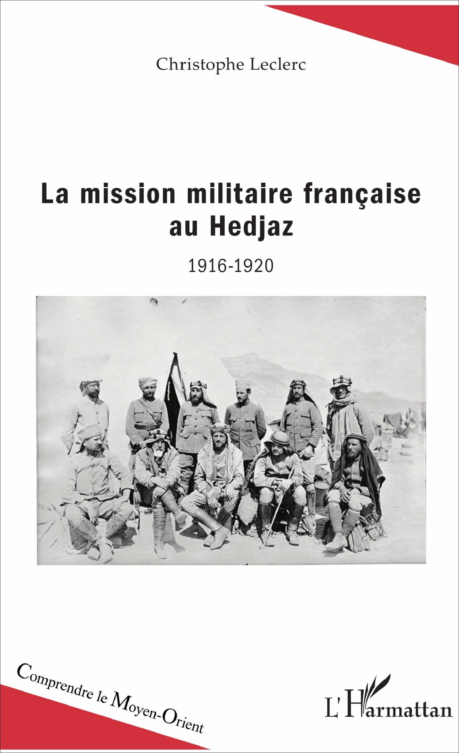 La Mission Militaire Francaise Au Hedjaz - 1916-1920