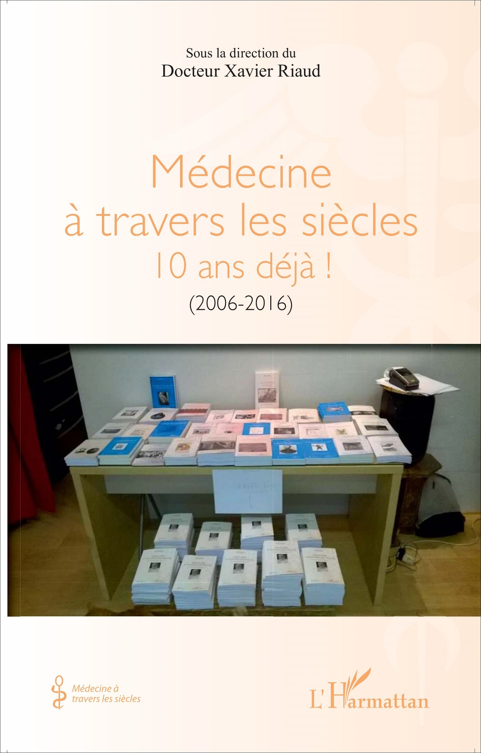 Medecine A Travers Les Siecles - 10 Ans Deja ! - (2006-2016)