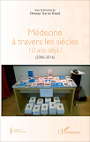 Medecine A Travers Les Siecles - 10 Ans Deja ! - (2006-2016)