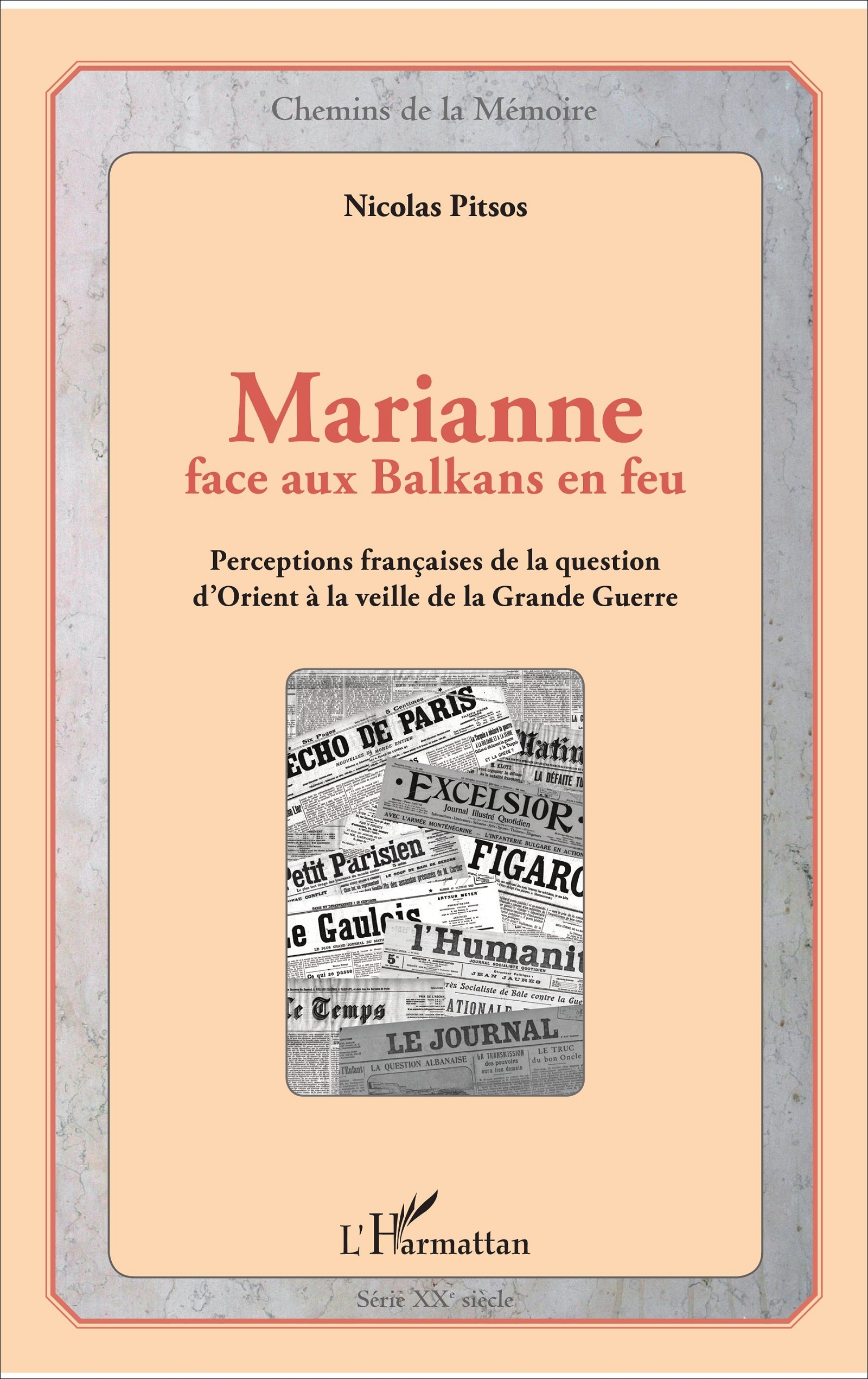 Marianne Face Aux Balkans En Feu - Perceptions Francaises De La Question D'Orient A La Veille De La