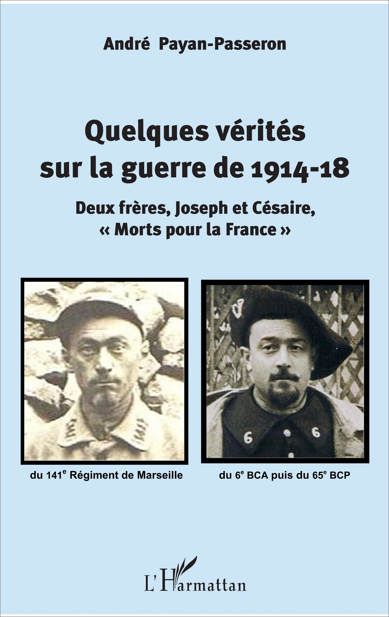 Quelques Verites Sur La Guerre De 1914-18 - Deux Freres, Joseph Et Cesaire, "Morts Pour La France"