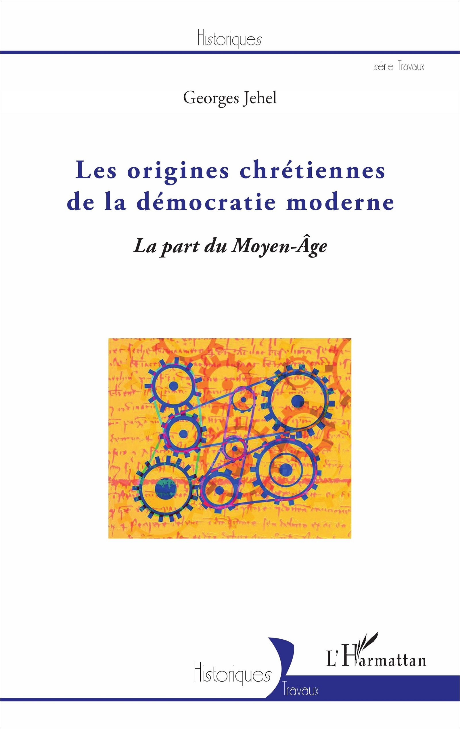 Les Origines Chretiennes De La Democratie Moderne - La Part Du Moyen - Age