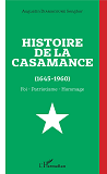 Histoire De La Casamance (1645-1960) - Foi - Patriotisme - Hommage