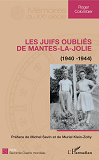 Les Juifs Oublies De Mantes-La-Jolie - (1940 - 1944)