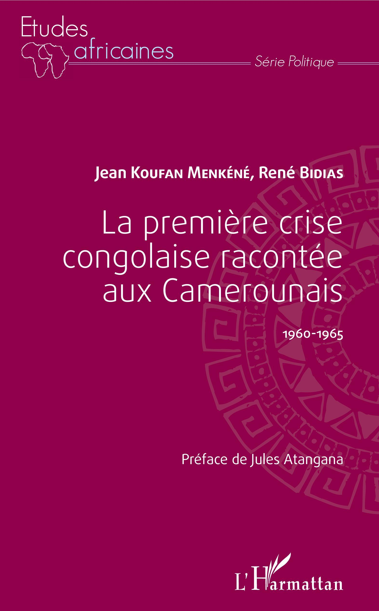 La Premiere Crise Congolaise Racontee Aux Camerounais - 1960-1965