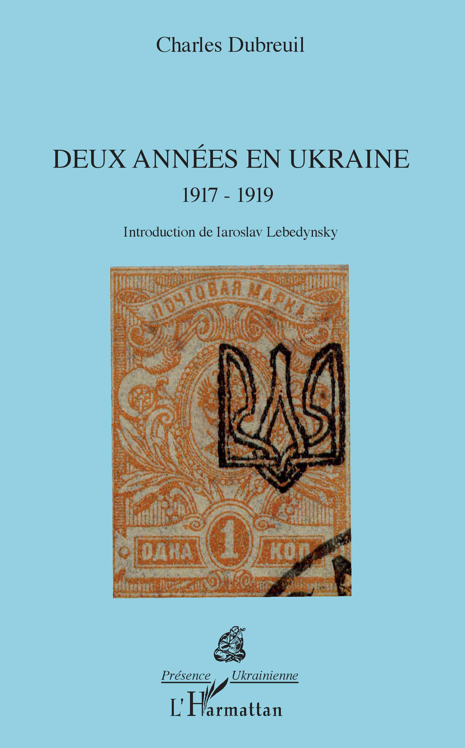 Deux Annees En Ukraine - 1917 - 1919