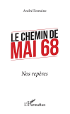 Le Chemin De Mai 68 - Nos Reperes