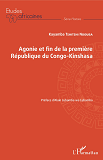 Agonie Et Fin De La Premiere Republique Du Congo-Kinshasa