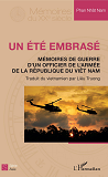 Un Ete Embrase - Memoire De Guerre D'Un Officier De L'Armee - De La Republique Du Viet Nam