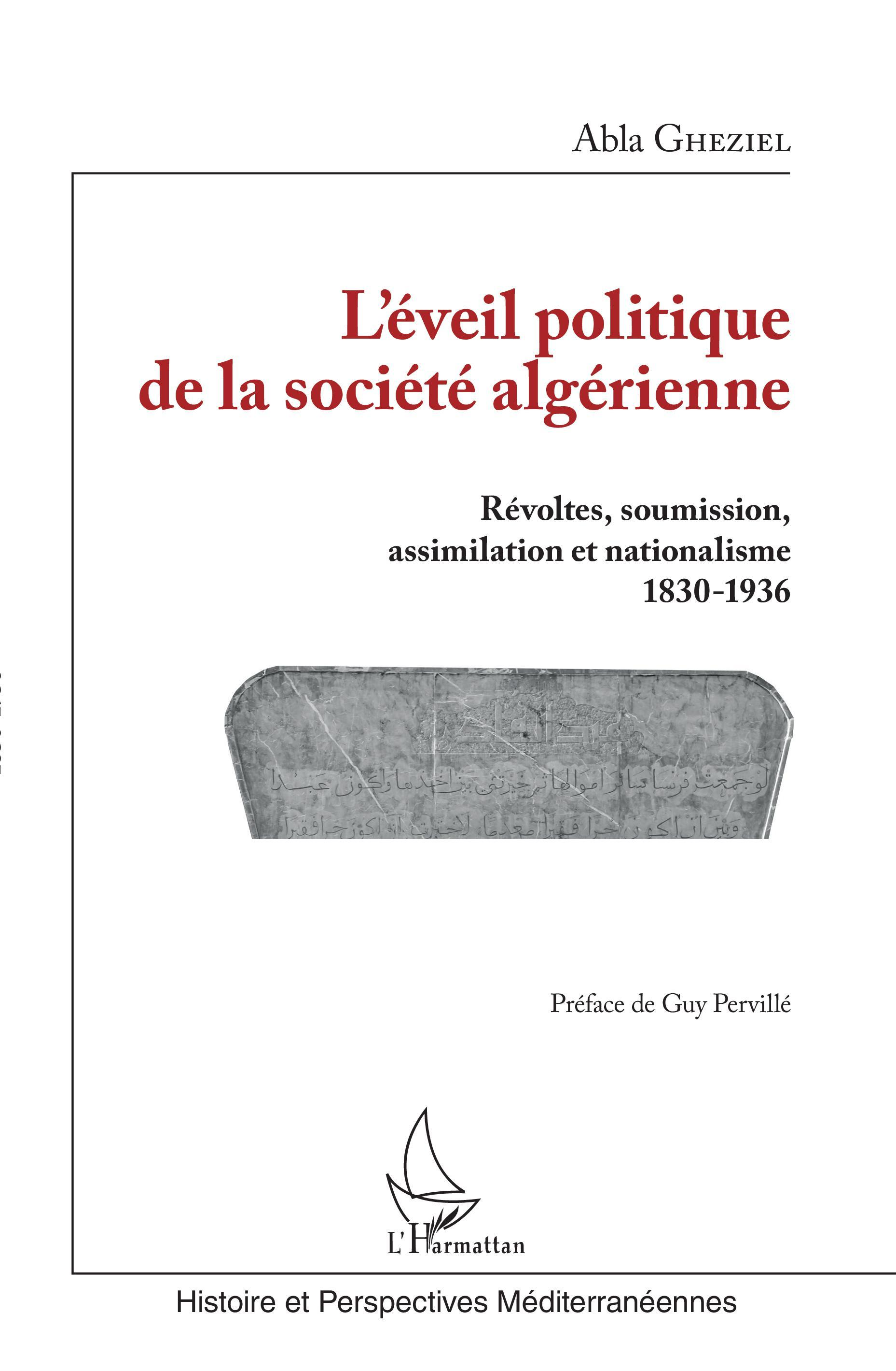 L'Eveil Politique De La Societe Algerienne - Revoltes, Soumission, Assimilation Et Nationalisme - 18