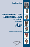 Dynamique Syndicale Dans L'Enseignement Superieur Au Senegal - L'Exemple Du Saes