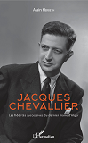 Jacques Chevallier - Les Fidelites Successives Du Dernier Maire D'Alger