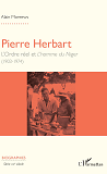 Pierre Herbart - L'Ordre Reel Et L'Homme Du Niger - (1903-1974)