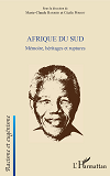 Afrique Du Sud - Memoire, Heritages Et Ruptures