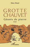 Grotte Chauvet - Geants De Pierre - Essai