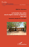 La Formation Des Cadres Sous Le Regime Colonial Au Dahomey - Bembereke, Gbenbereke Et Ses Lettres