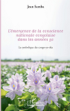 L'Emergence De La Conscience Nationale Congolaise Dans Les Annees 50 - La Symbolique Des Congo-Ya-Si