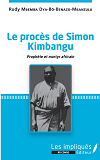 Le Proces De Simon Kimbangu - Prophete Et Martyr Africain