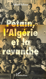 Petain, L'Algerie Et La Revanche