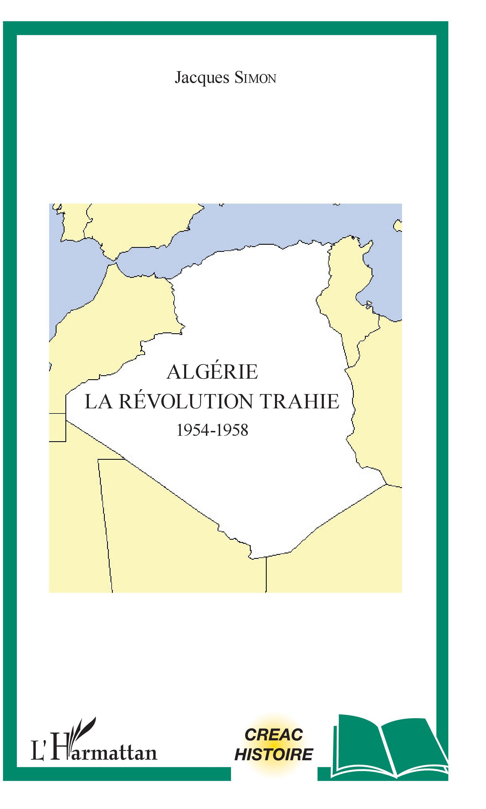 Algerie - La Revolution Trahie - 1954-1958